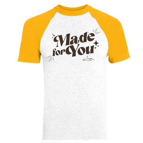 Made For You -  Raglan